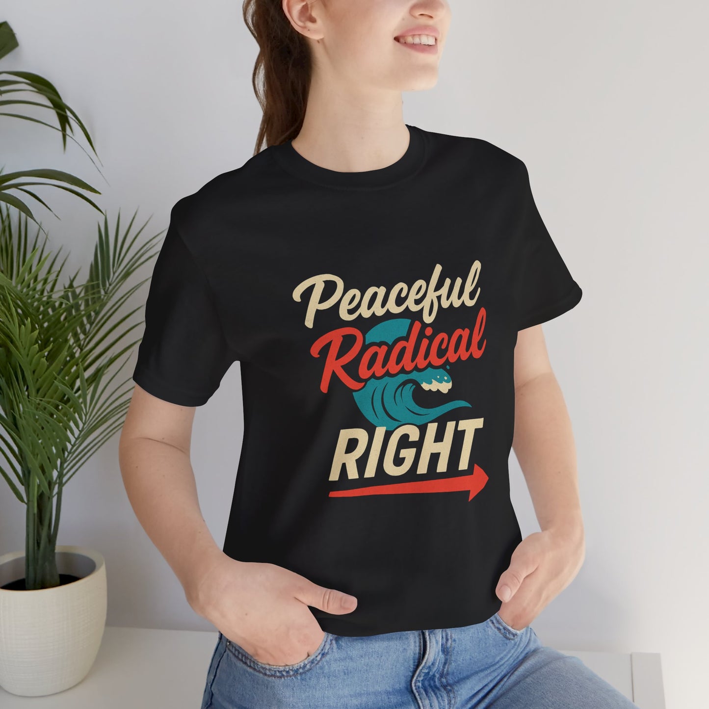 Peaceful Radical Right Tee - Unisex Jersey Short Sleeve T-Shirt, Casual Wear, Gift for Activists, Everyday Fashion, Positive Vibes