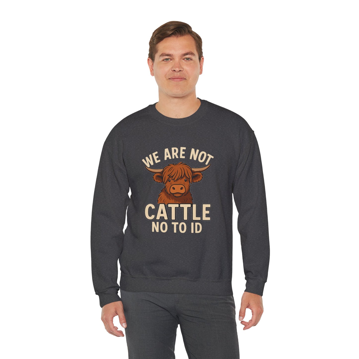 No To ID We Are Not Cattle, Cozy Crewneck, Gift, Unique Statement Apparel