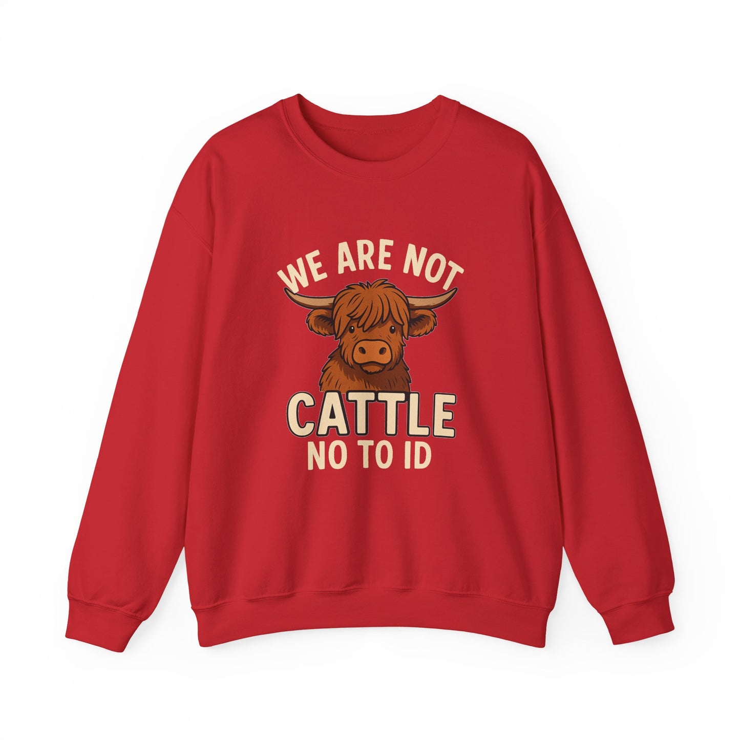 No To ID We Are Not Cattle, Cozy Crewneck, Gift, Unique Statement Apparel