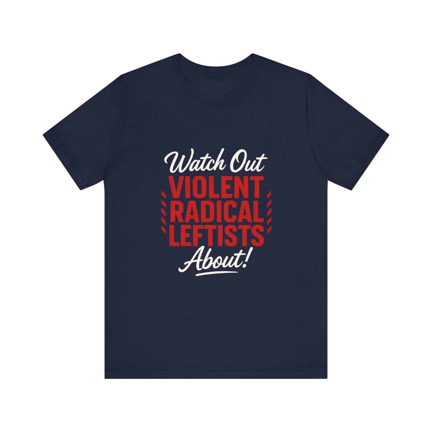 Watch Out! Unisex Short Sleeve Tee for Bold Statements, Casual Wear, Political Humor, Gift for Activists, Statement Tee