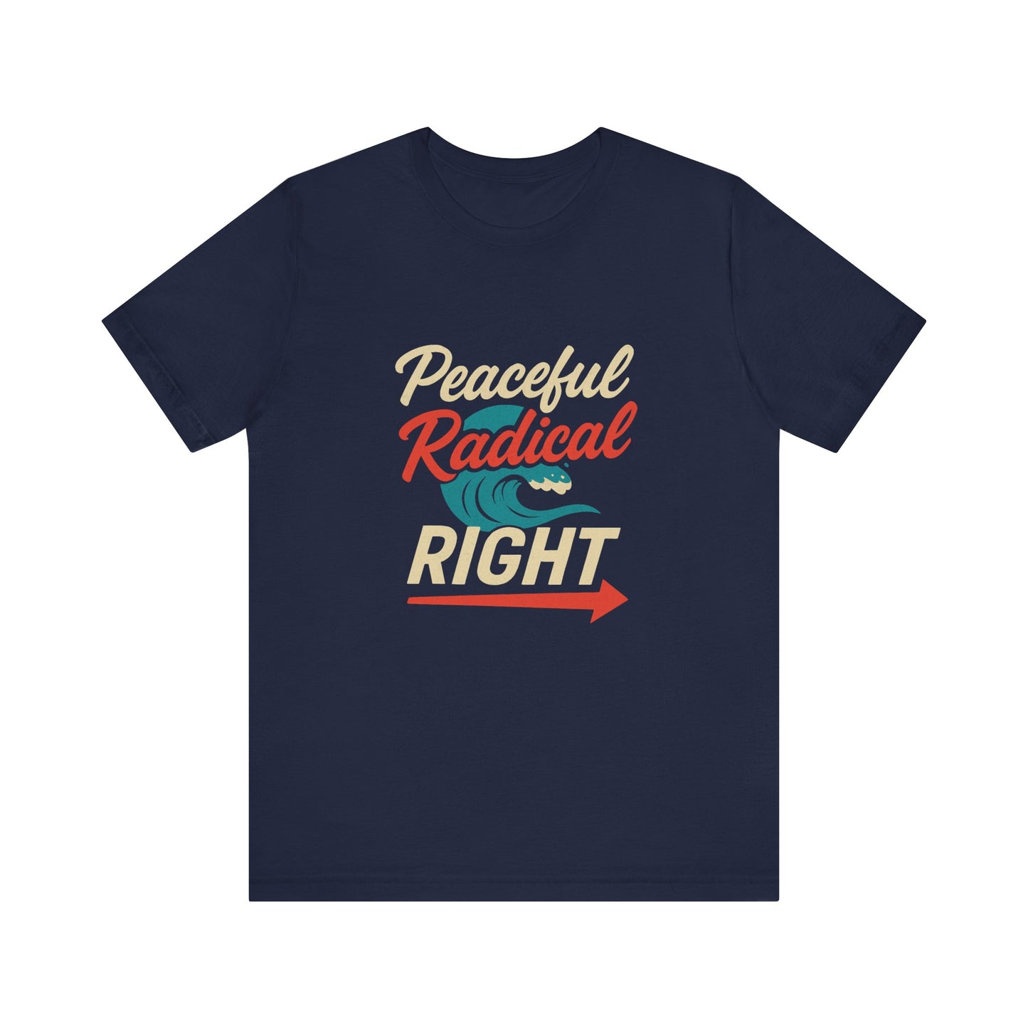 Peaceful Radical Right Tee - Unisex Jersey Short Sleeve T-Shirt, Casual Wear, Gift for Activists, Everyday Fashion, Positive Vibes