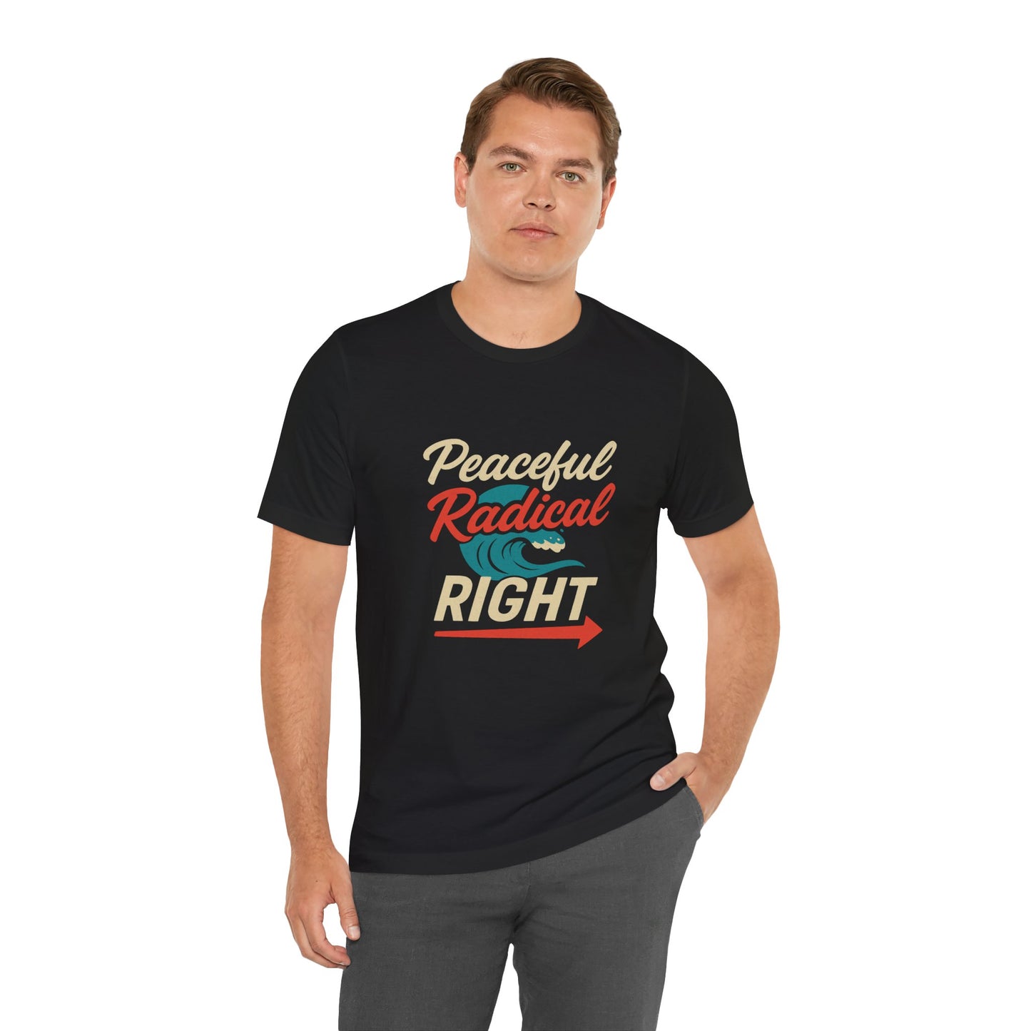 Peaceful Radical Right Tee - Unisex Jersey Short Sleeve T-Shirt, Casual Wear, Gift for Activists, Everyday Fashion, Positive Vibes