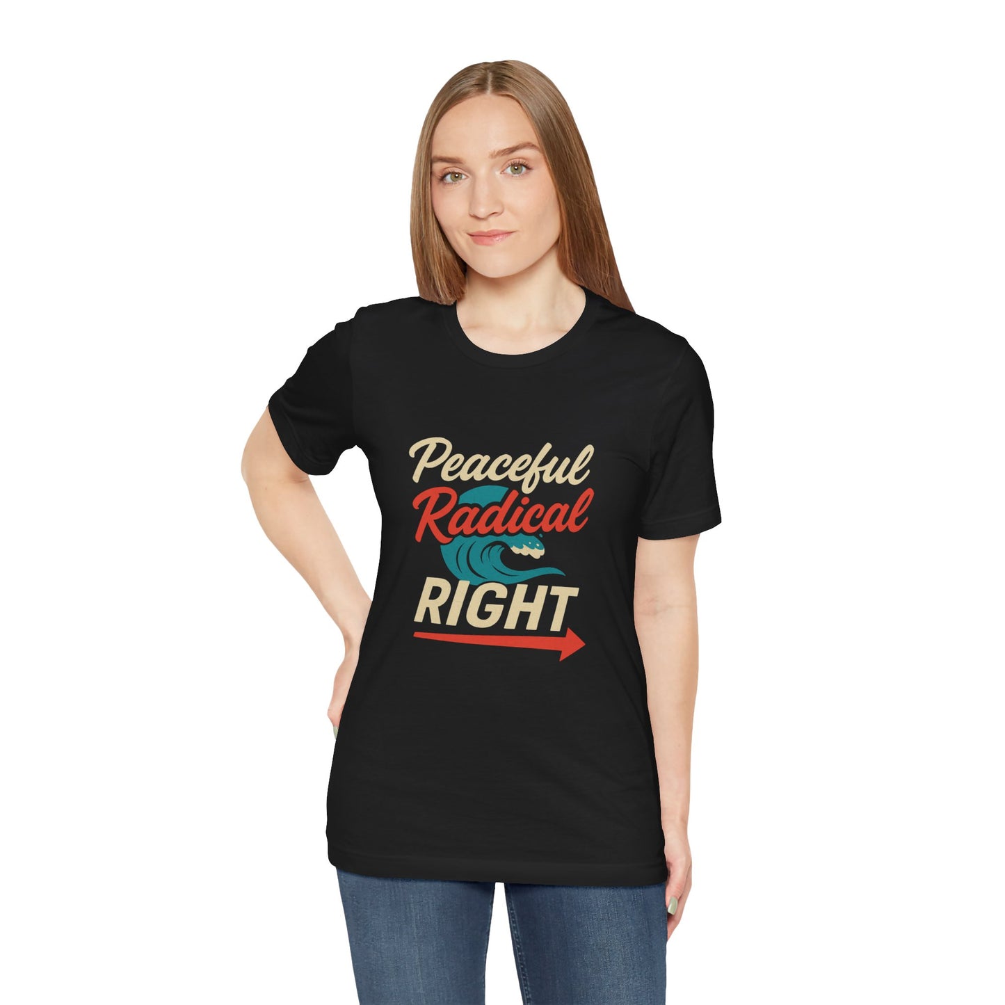 Peaceful Radical Right Tee - Unisex Jersey Short Sleeve T-Shirt, Casual Wear, Gift for Activists, Everyday Fashion, Positive Vibes