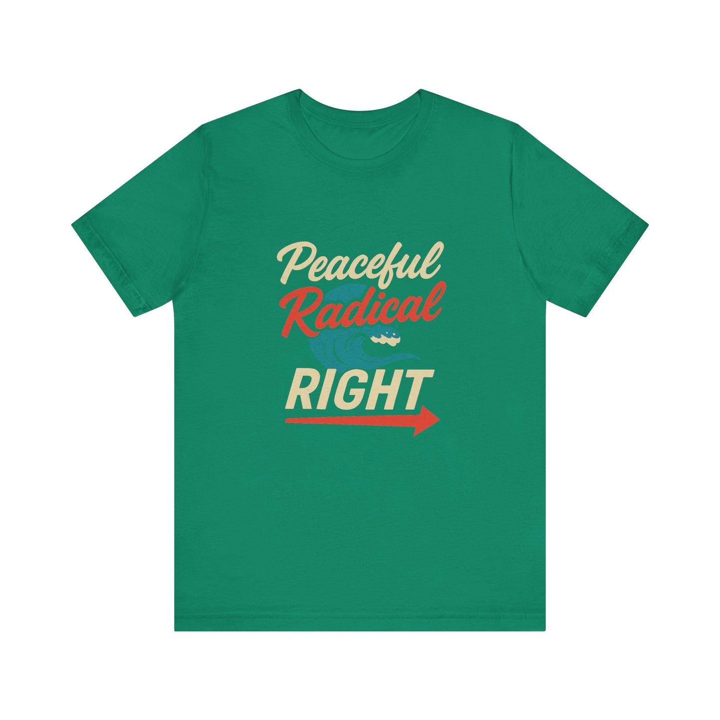 Peaceful Radical Right Tee - Unisex Jersey Short Sleeve T-Shirt, Casual Wear, Gift for Activists, Everyday Fashion, Positive Vibes