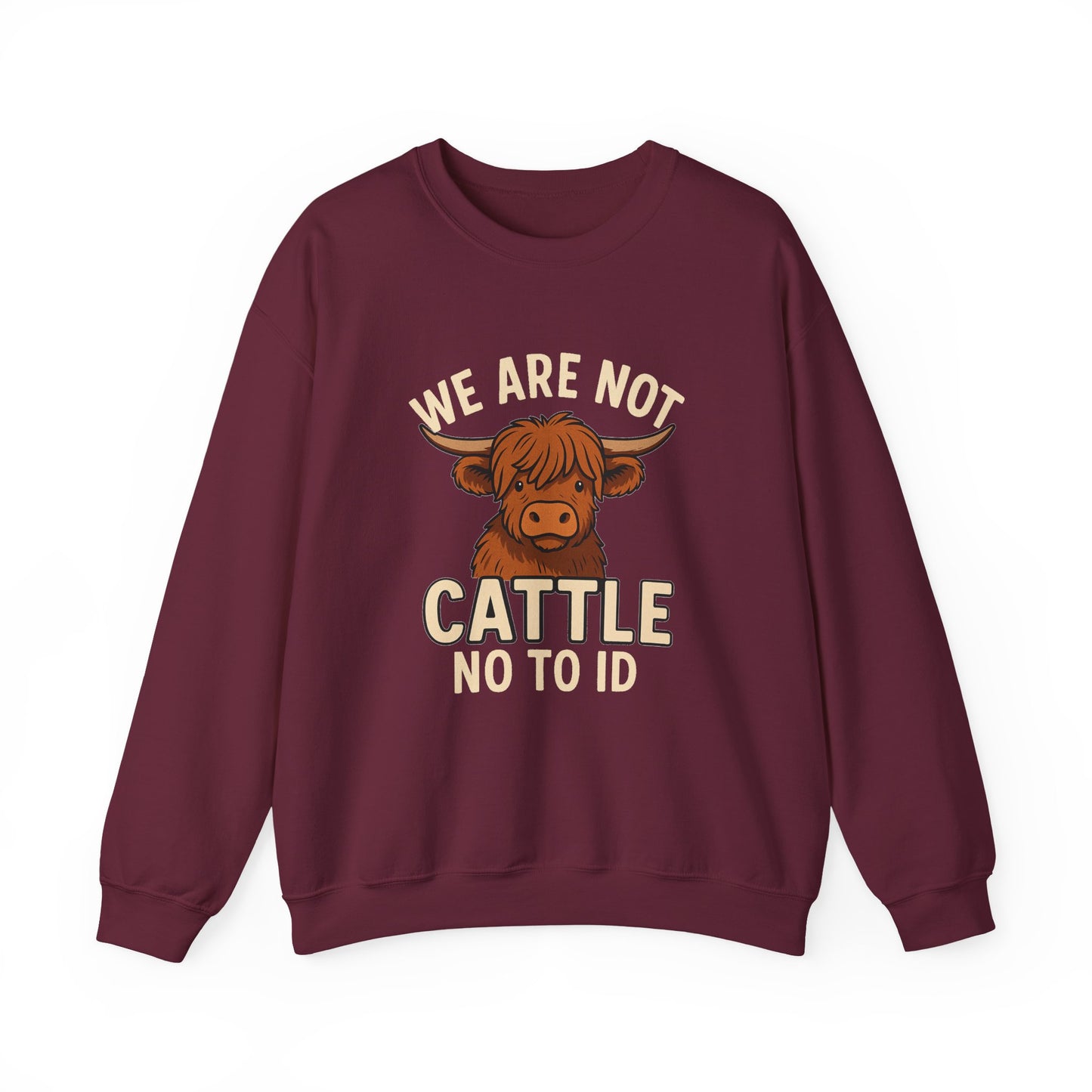 No To ID We Are Not Cattle, Cozy Crewneck, Gift, Unique Statement Apparel
