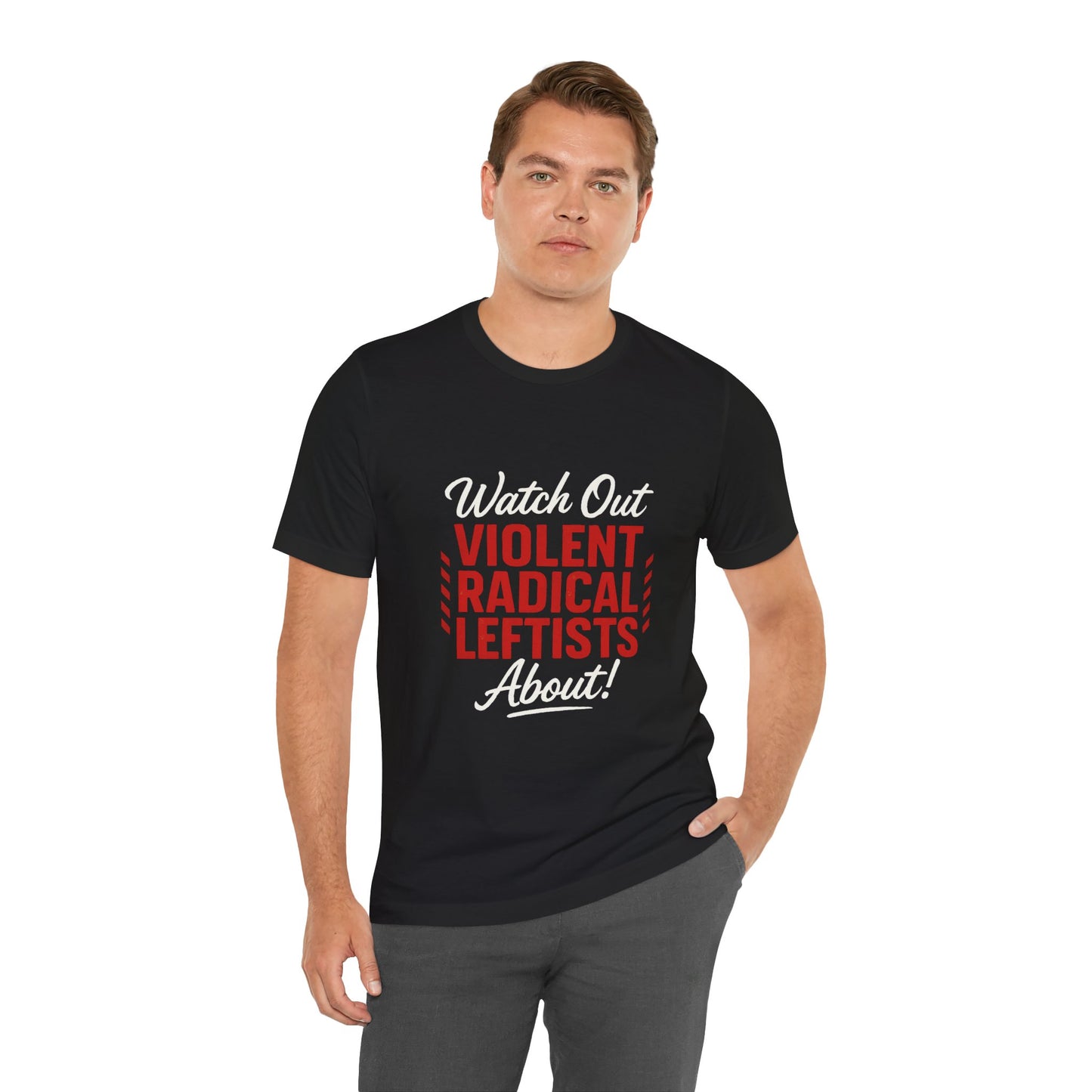 Watch Out! Unisex Short Sleeve Tee for Bold Statements, Casual Wear, Political Humor, Gift for Activists, Statement Tee